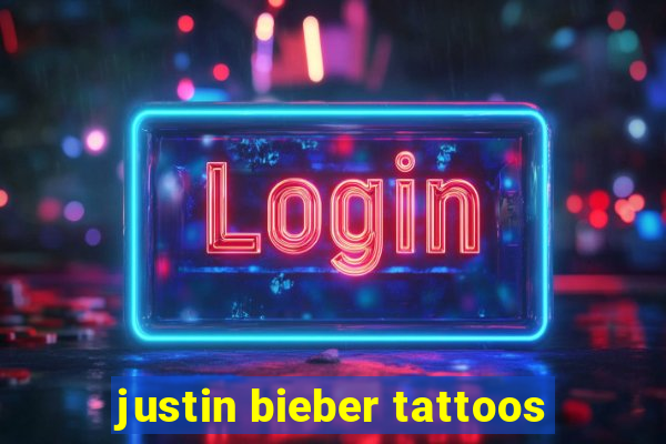 justin bieber tattoos